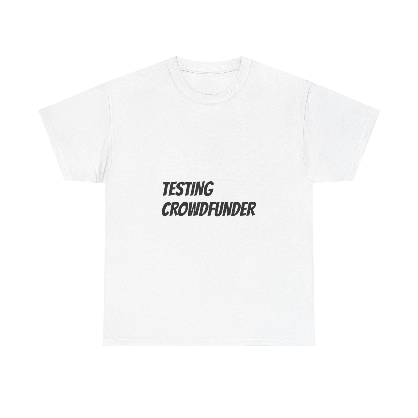 TESTING CROWDFUNDER SHIRT